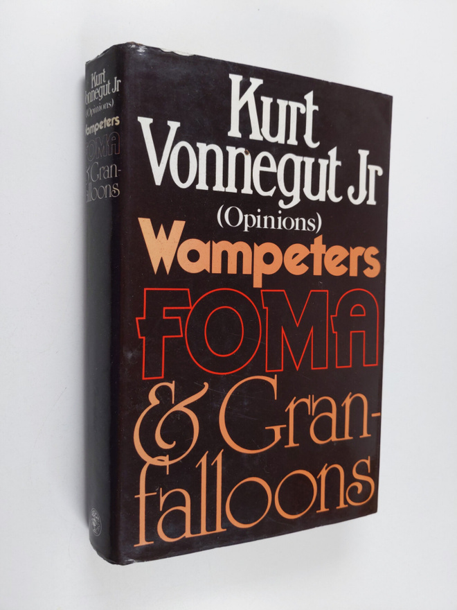 Kurt Vonnegut : Wampeters Foma & Granfalloons (Opinions)