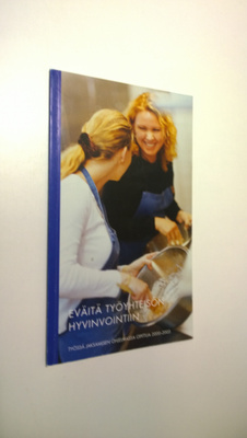 Eväitä työyhteisön hyvinvointiin : työssä jaksamisen ohje...