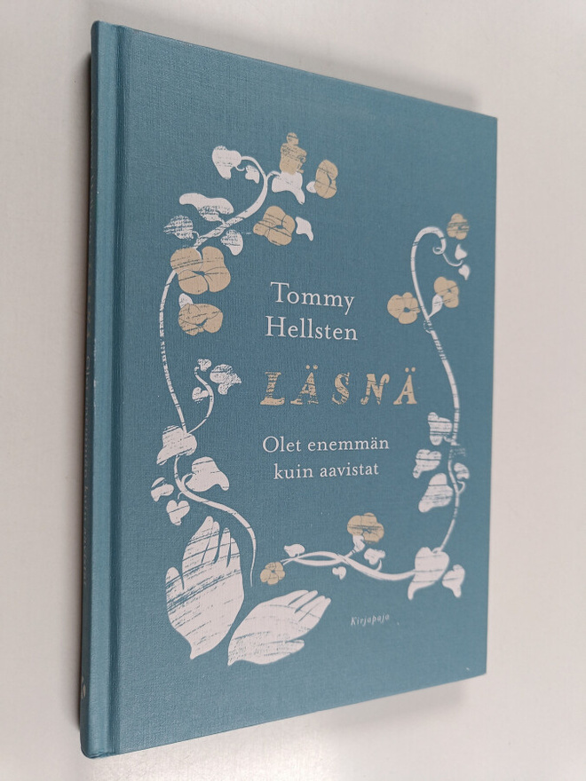 Tommy Hellsten : Läsnä : olet enemmän kuin aavistat