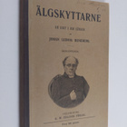 Johan Ludvig Runeberg : Älgskyttarne : nio sånger - pikkukuva 1