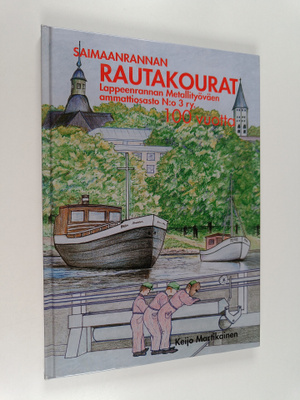 Keijo Martikainen ym. : Saimaanrannan rautakourat - Lappe...