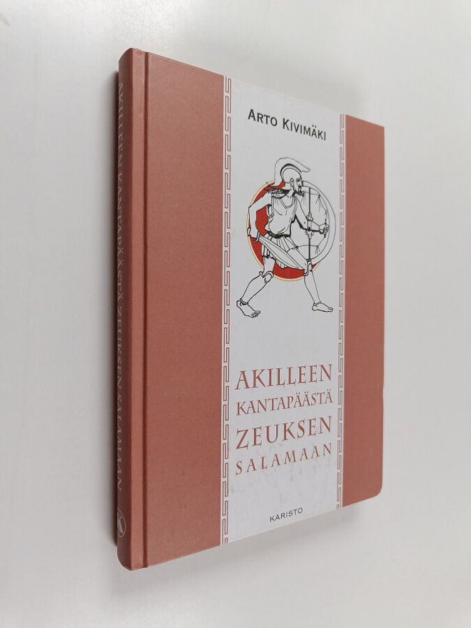 Arto Kivimäki : Akilleen kantapäästä Zeuksen salamaan