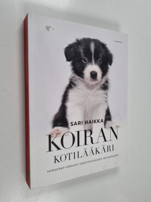 Sari Haikka : Koiran kotilääkäri : sairaudet, ensiapu, ta...