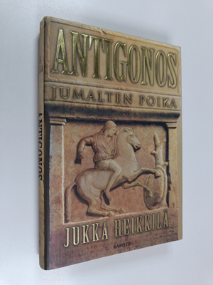 Jukka M. Heikkilä : Antigonos, jumalten poika