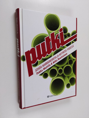 Pekka Mattila : Putki : johda markkinointia ja myyntiä yh...
