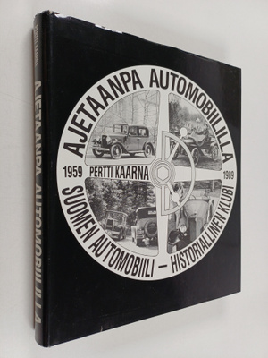 Ajetaanpa automobiililla : Suomen automobiili-historialli...