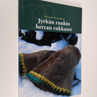 Kaarina Ruotsalainen : Jyrkän ruukin herran rukkaset - pikkukuva 1