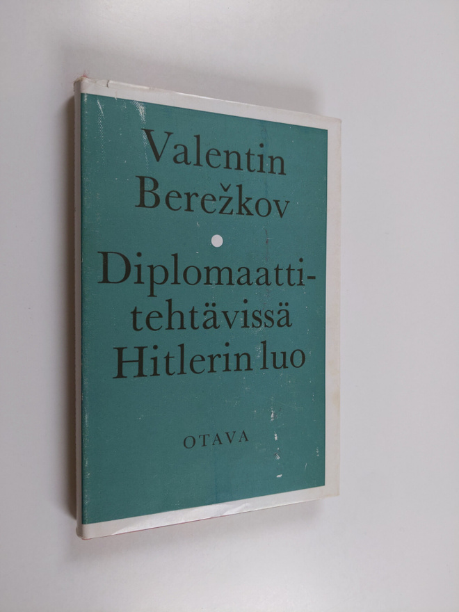Valentin Berezkov : Diplomaattitehtävissä Hitlerin luo