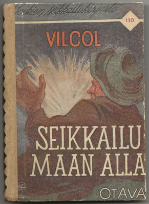 Vilcol: Seikkailu maan alla (1.p 1946) PSK 110
