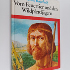 Gerda Rottschalk : Vom Feuertier und den Wildpferdjägern - pikkukuva 1