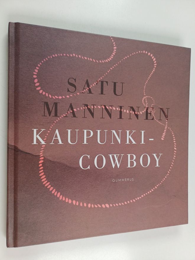 Satu Manninen : Kaupunkicowboy (signeerattu, tekijän omiste)