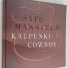 Satu Manninen : Kaupunkicowboy (signeerattu, tekijän omiste) - pikkukuva 1