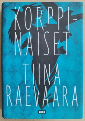 Tiina Raevaara: Korppinaiset