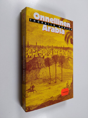 Thorkild Hansen : Onnellinen Arabia : tanskalainen retkik...