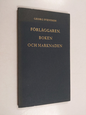 Georg Svensson : Förläggaren, boken och marknaden : föred...