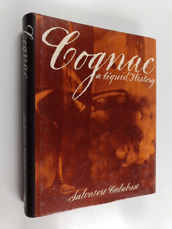 Salvatore Calabrese : Cognac : A Liquid History