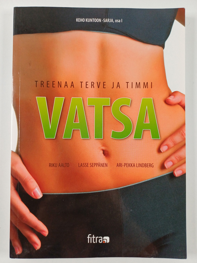 Riku Aalto : Treenaa itsellesi terve ja timmi vatsa