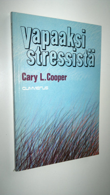 Cary L. Cooper : Vapaaksi stressistä