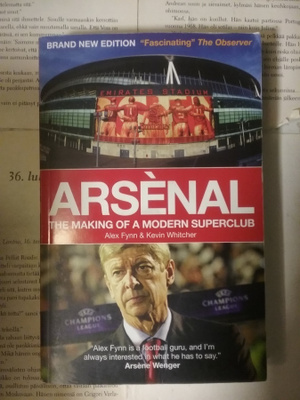 Arsenal: The Making of a Modern Superclub (softcover)