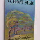 Juhani Siljo : Kuin tuulet toukokuun: Valikoima Juhani Si... - pikkukuva 1