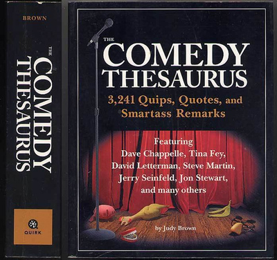 The Comedy Thesaurus: 3,241 Quips, Quotes, and Smartass Rema