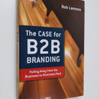 Bob Lamons : The case for B2B branding : pulling away fro... - pikkukuva 1
