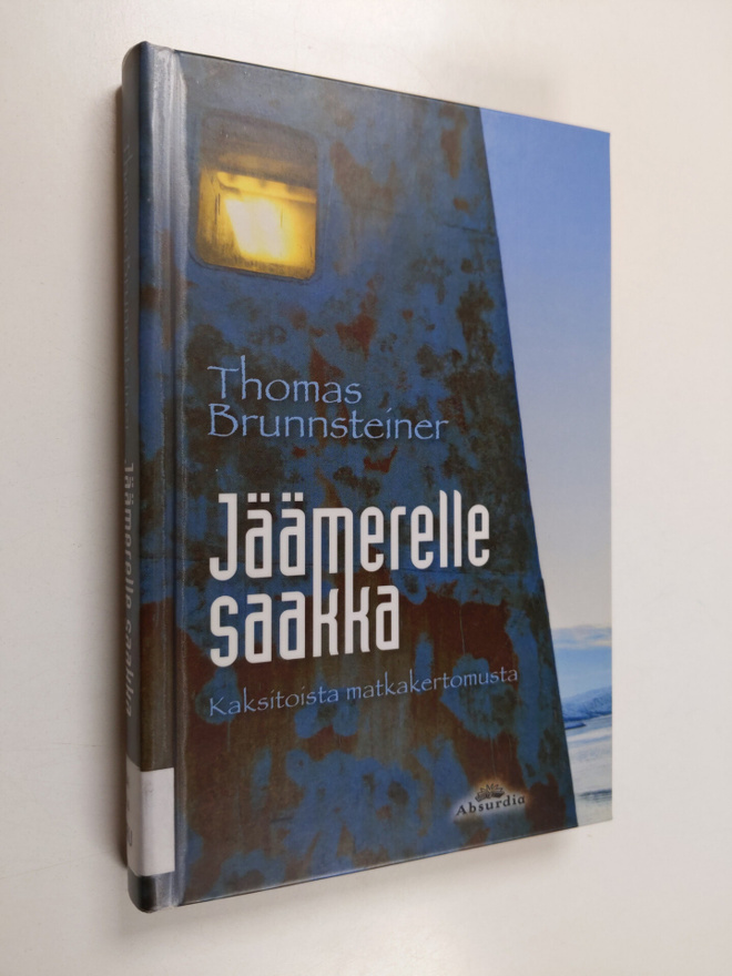 Thomas Brunnsteiner : Jäämerelle saakka : kaksitoista mat...