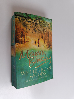 Maeve Binchy : Whitethorn woods