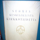 Suomen keskiaikaista kirkkotaidetta ( 1 p. 1921 ) Sis.pk:t - pikkukuva 1