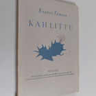 Kaarlo Sarkia : Kahlittu : runoja - pikkukuva 1