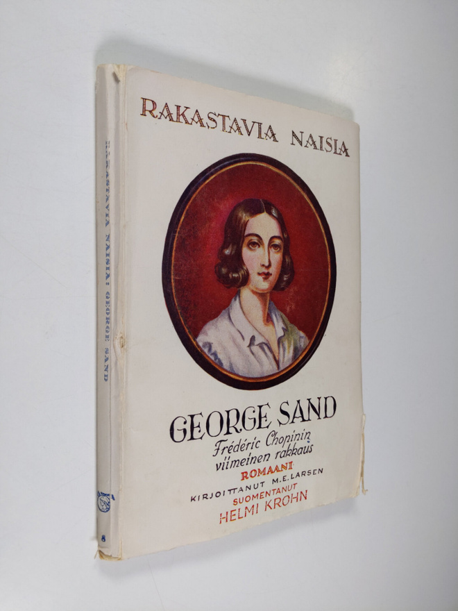 M. E. Larsen : George Sand : Fr. Chopinin viimeinen rakkaus