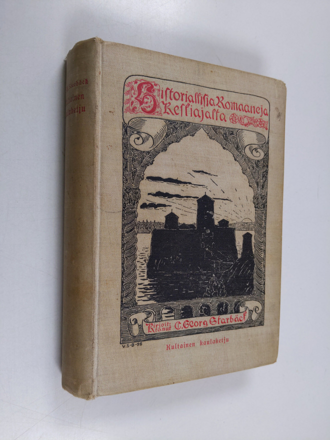 C. Georg Starbäck : Historiallisia romaaneja keskiajalta ...