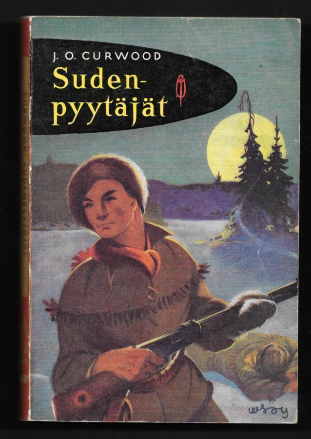 Curwood, James Oliver : Sudenpyytäjät