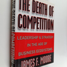 James F. Moore : The death of competition : leadership an... - pikkukuva 1