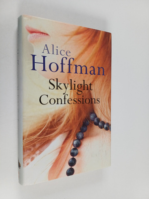 Alice Hoffman : Skylight confessions : a novel