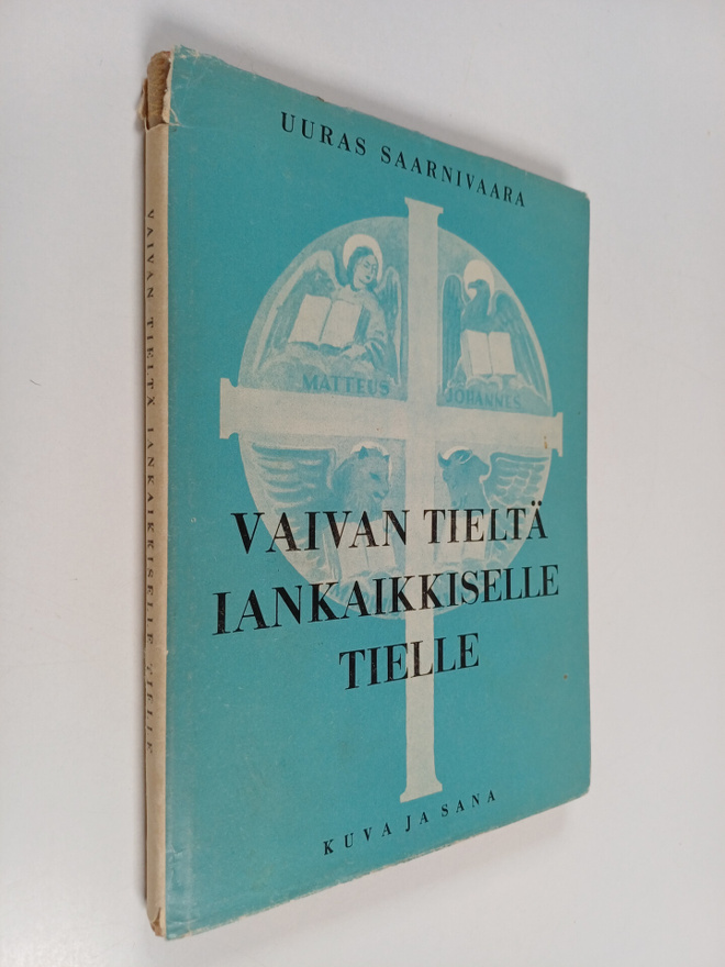 Uuras Saarnivaara : Vaivan tieltä iankaikkiselle tielle