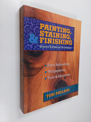 Tom Philbin : Painting, Staining, and Finishing