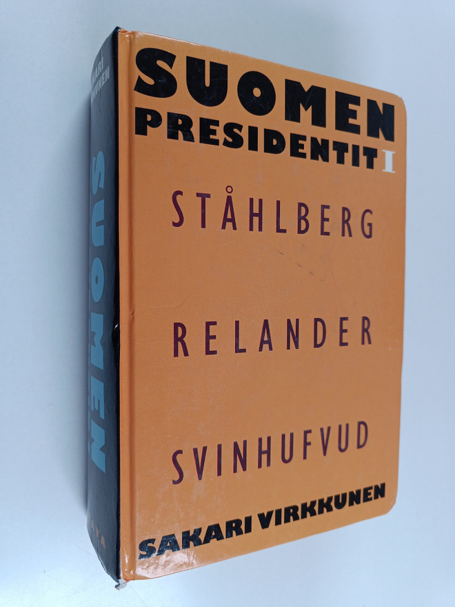 Sakari Virkkunen : Suomen presidentit 1 : Ståhlberg, Rela...