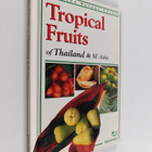 Wendy Hutton : Tropical fruits of Thailand and Southeast ... - pikkukuva 1