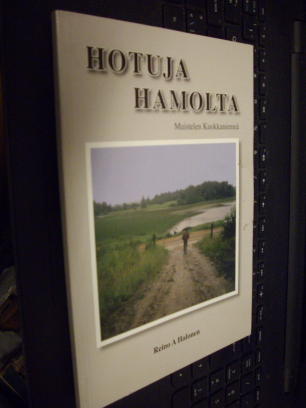 Reino A Halonen : HOTUJA HAMOLTA ( Kuokkaniemi ! ! )