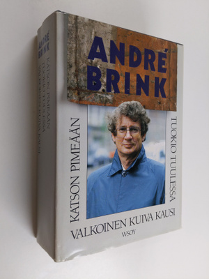 Andre Brink : Katson pimeään / Valkoinen kuiva kausi / Tu...