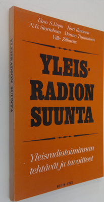 Eino S Repo : Yleisradion suunta : Yleisradiotoiminnan te...