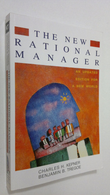 Charles H. Kepner : The new rational manager