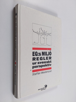 Staffan Westerlund : EG:s miljöregler ur svenskt perspektiv