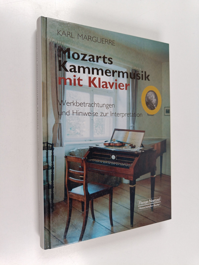 Karl Marguerre : Mozarts Kammermusik mit Klavier - Werkbe...