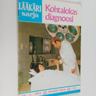 Lääkärisarja 20/1972 : Kohtalokas diagnoosi - pikkukuva 1