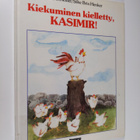 Ursel Scheffler : Kiekuminen kielletty, Kasimir! - pikkukuva 1