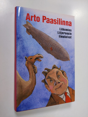 Arto Paasilinna : Liikemies Liljeroosin ilmalaivat