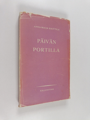 Anna-Maija Raittila : Päivän portilla : puheita koulujen ...