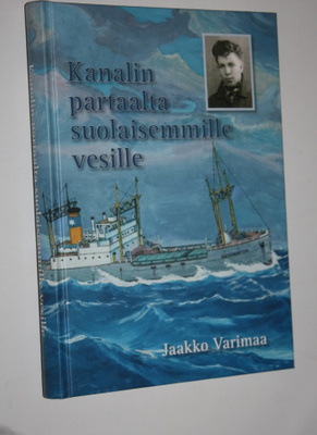 Jaakko Varimaa : Kanalin partaalta suolaisemmille vesille...